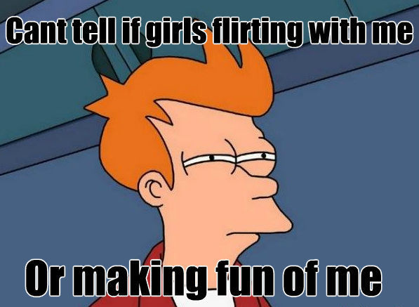 Flirting is fun, but don't forget it can send mixed signals! (Photo: www.memecenter.com)