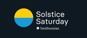 The Smithsonian museums celebrate the Summer Solstice with special events and by staying open until midnight on Saturday. (Graphic: Smithsonian Institution)