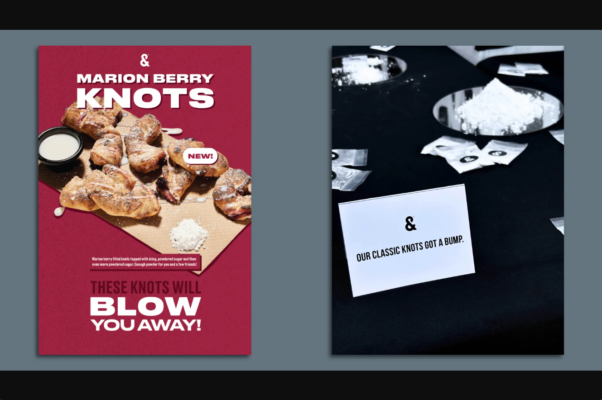 On the left, a color ad showing the knots on a cutting board beside a pile of powdered sugar that reads "&, Marion Berry Knots, New, Marion berry filled knots topped with icing,  powdered sugar and then even more powdered sugar. Enough powder for you and a few friends!, These knots will blow you away!"  On the right, a black & white ad with a pile of powdered sugar on a mirror and packs of sugar with the & logo on them and a card at the bottom that reads "& Our classic knots got a bump." (Photo: &Pizza)